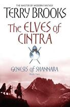 Couverture du livre « Genesis of Shannara ; Tome 2: The Elves of Cintra » de Terry Brooks aux éditions Little Brown Book Group Digital