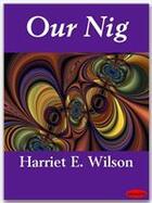 Couverture du livre « Our Nig » de Harriet E. Wilson aux éditions Ebookslib