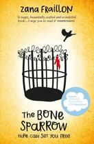 Couverture du livre « The bone sparrow » de Zana Fraillon aux éditions Hachette Uk