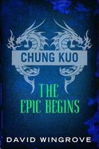Couverture du livre « Chung Kuo: The Epic Begins » de David Wingrove aux éditions Atlantic Books Digital