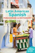 Couverture du livre « Latin American Spanish phrasebook & dictionary (8e édition) » de  aux éditions Lonely Planet France