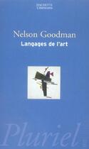 Couverture du livre « Langages De L'Art ; Une Approche De La Theorie Des Symboles » de Nelson Goodman aux éditions Pluriel