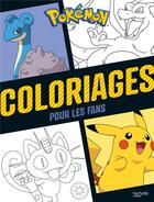 Couverture du livre « Pokemon - coloriages 100% fans » de  aux éditions Hachette Jeunesse