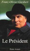 Couverture du livre « President (Le) » de Giesbert Franz-Olivi aux éditions Points