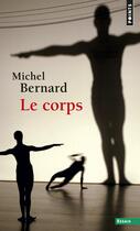 Couverture du livre « Le corps » de Michel Bernard aux éditions Points