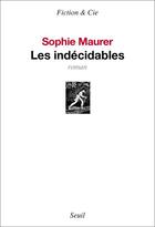 Couverture du livre « Les indécidables » de Sophie Maurer aux éditions Seuil