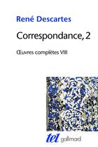 Couverture du livre « Correspondance Tome 2 » de Rene Descartes aux éditions Gallimard