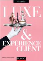 Couverture du livre « Luxe et expérience client » de Wided Batat aux éditions Dunod