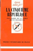 Couverture du livre « 5e republique (la) » de La Gorce (De)/Mosche aux éditions Que Sais-je ?