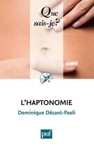 Couverture du livre « L'haptonomie (4e édition) » de Dominique Decant-Paoli aux éditions Que Sais-je ?