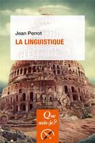 Couverture du livre « La linguistique » de Jean Perrot aux éditions Que Sais-je ?