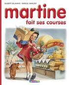 Couverture du livre « Martine t.14 ; Martine fait ses courses » de Delahaye Gilbert et Marlier Marcel aux éditions Casterman