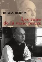 Couverture du livre « Les voies de la vraie prière » de Thomas Merton aux éditions Cerf