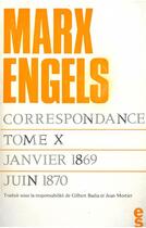 Couverture du livre « Correspondance Tome 10 ; janvier 1869-juin 1870 » de Karl Marx et Friedrich Engels aux éditions Editions Sociales