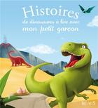 Couverture du livre « Histoires de dinosaures à lire avec mon petit garçon » de  aux éditions Fleurus