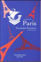 Couverture du livre « Paris, escapades littéraires » de  aux éditions Robert Laffont