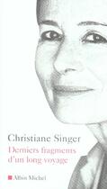 Couverture du livre « Derniers fragments d'un long voyage » de Christiane Singer aux éditions Albin Michel