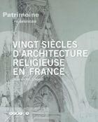Couverture du livre « Vingt siècles ; d'architecture religieuse en France » de Jean-Michel Leniaud aux éditions Reseau Canope