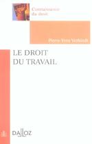 Couverture du livre « Le droit du travail - 1re ed. - connaissance du droit » de Pierre-Yves Verkindt aux éditions Dalloz