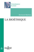 Couverture du livre « La bioéthique » de Bertrand Mathieu aux éditions Dalloz