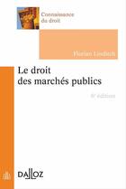 Couverture du livre « Le droit des marchés publics (6e édition) » de Florian Linditch aux éditions Dalloz