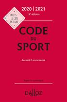 Couverture du livre « Code du sport, annoté et commenté (édition 2020/2021) » de  aux éditions Dalloz