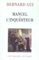 Couverture du livre « Manuel de l'inquisiteur » de Bernard Gui aux éditions Belles Lettres