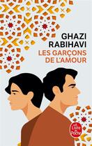 Couverture du livre « Les garçons de l'amour » de Ghazi Rabihavi aux éditions Le Livre De Poche