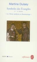 Couverture du livre « Symboles des évangiles (Ier-VIe siècles) » de Martine Dulaey aux éditions Le Livre De Poche