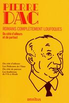 Couverture du livre « Romans complètement loufoques ; du côté d'ailleurs et de partout » de Pierre Dac aux éditions Omnibus