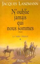 Couverture du livre « Tribu T.1 N'Oubliez Jamais Qui Nous Sommes » de Jacques Lanzmann aux éditions Plon