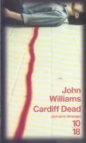 Couverture du livre « Cardiff Dead » de John Williams aux éditions 10/18