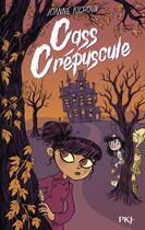 Couverture du livre « Cass Crépuscule Tome 1 » de Joanne Richoux aux éditions Pocket Jeunesse