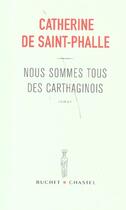 Couverture du livre « Nous sommes tous des carthaginois » de Saint-Phalle C D. aux éditions Buchet Chastel