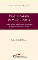 Couverture du livre « Classification de Melvil Dewey ; modèle pour une bibliothéconomie des années 1980 en République démocratique du Congo » de Joseph Cimbalanga Mulamba aux éditions L'harmattan