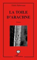 Couverture du livre « Toile d'arachné » de Edith Habersaat aux éditions Editions L'harmattan
