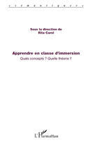 Couverture du livre « Apprendre en classe d'immersion ; quels concepts quelle theorie » de Rita Carol aux éditions Editions L'harmattan
