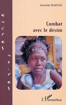 Couverture du livre « Combat avec le destin » de Anriette Madah aux éditions Editions L'harmattan