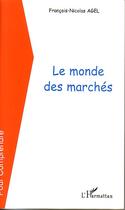 Couverture du livre « Le monde des marches » de Agel F-N. aux éditions Editions L'harmattan