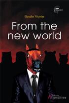 Couverture du livre « From the new world t.1 » de Nicolas Gaudin aux éditions Amalthee