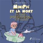 Couverture du livre « MiniPic et la mort ! comment, pourquoi, tout s'arrête ? » de Marilyne Zumbach aux éditions Amalthee