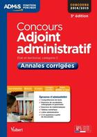 Couverture du livre « Concours adjoint administratif ; annales corrigées ; catégorie C ; 2014 (3e édition) » de Bernadette Lavaud et Pierre Lefaure aux éditions Vuibert