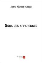 Couverture du livre « Sous les apparences » de Jearyse Martines Makosso aux éditions Editions Du Net