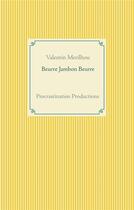 Couverture du livre « Beurre jambon beurre » de Valentin Merilhou aux éditions Books On Demand