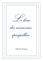 Couverture du livre « Le livre des mémoires éparpillées t.2 » de Martine Burger aux éditions Books On Demand