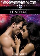 Couverture du livre « Experience 10 - le voyage » de Lisa Nucci aux éditions Books On Demand