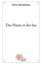 Couverture du livre « Des hauts et des bas » de Demarteau Henri aux éditions Edilivre