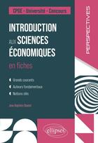 Couverture du livre « Introduction aux sciences economiques en fiches - cpge. universite. concours » de Chaniot J-B. aux éditions Ellipses