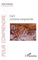 Couverture du livre « L'art comme empreinte » de Julien Chavanne aux éditions L'harmattan