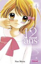 Couverture du livre « 12 ans Tome 4 » de Nao Maita aux éditions Glenat